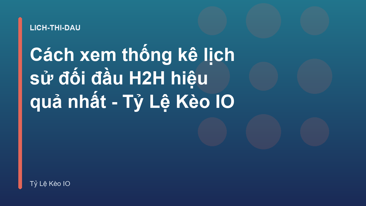 Read more about the article Cách xem thống kê lịch sử đối đầu H2H hiệu quả nhất – Tỷ Lệ Kèo IO