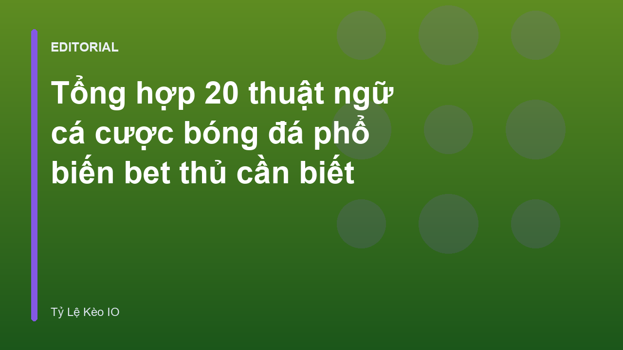 Các thuật ngữ cá cược bóng đá phổ biến